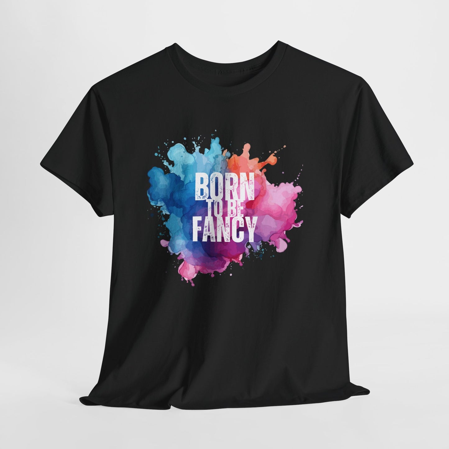 Born to Be Fancy t-shirt