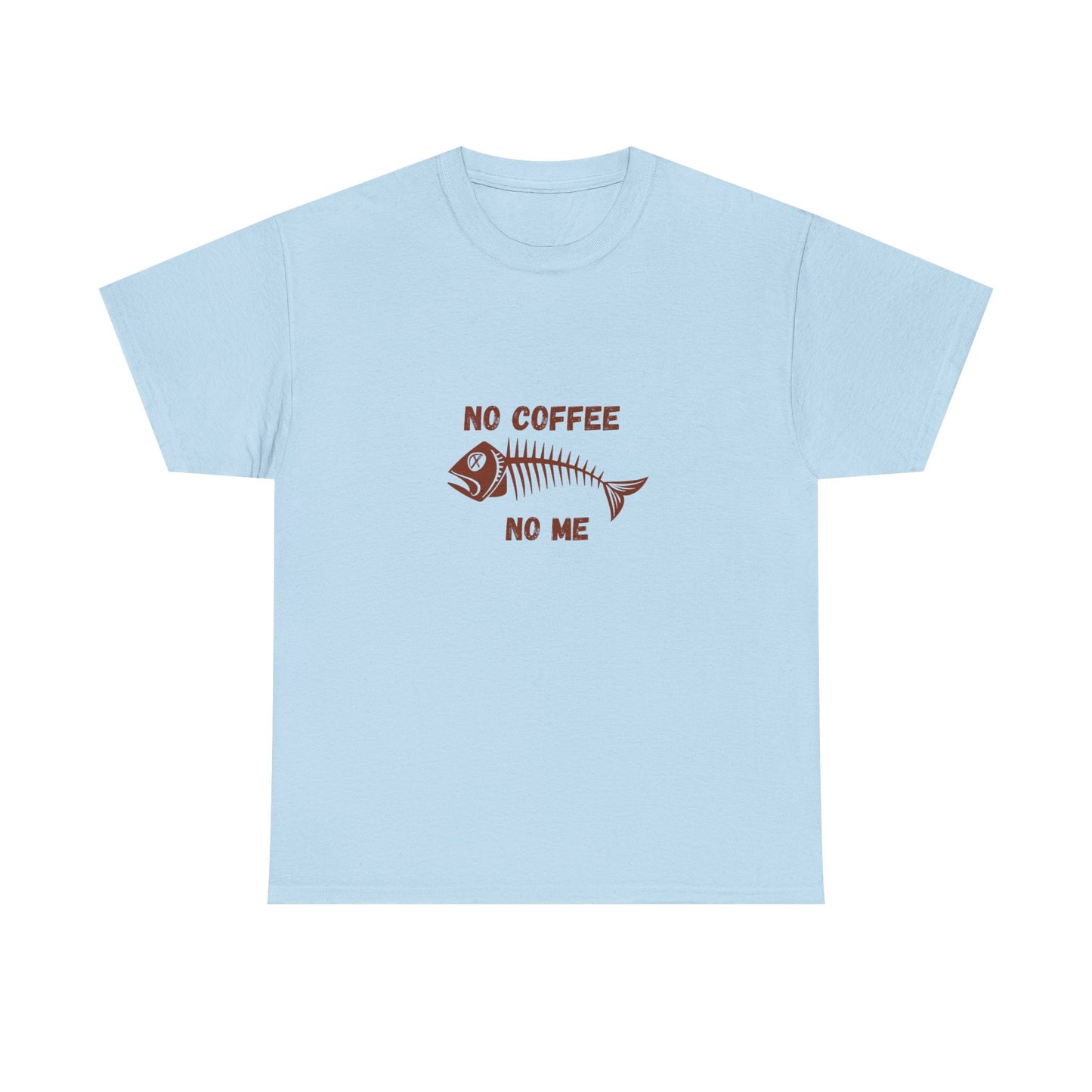 No Coffee No Me t-shirt