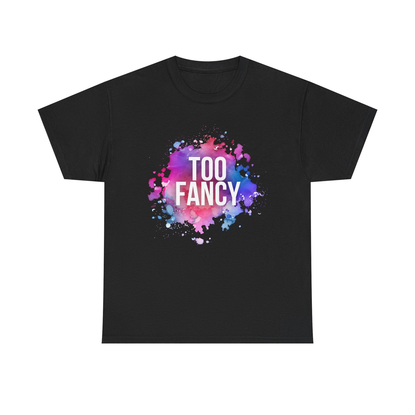 Too Fancy t-shirt