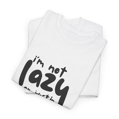 Am not lazy am just in power saving mode t-shirt font