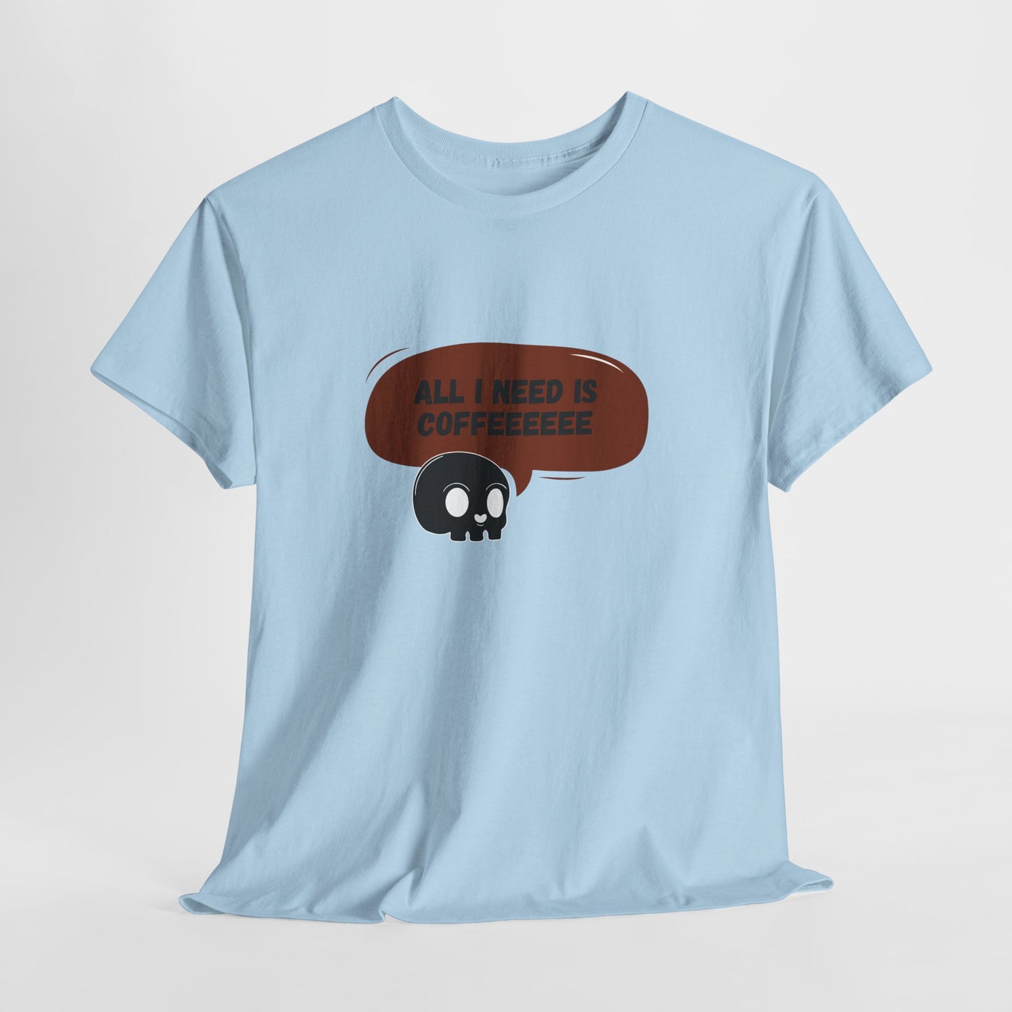 all i need is coffee t-shirt