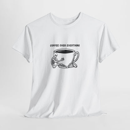 Coffee Over Everything t-shirt