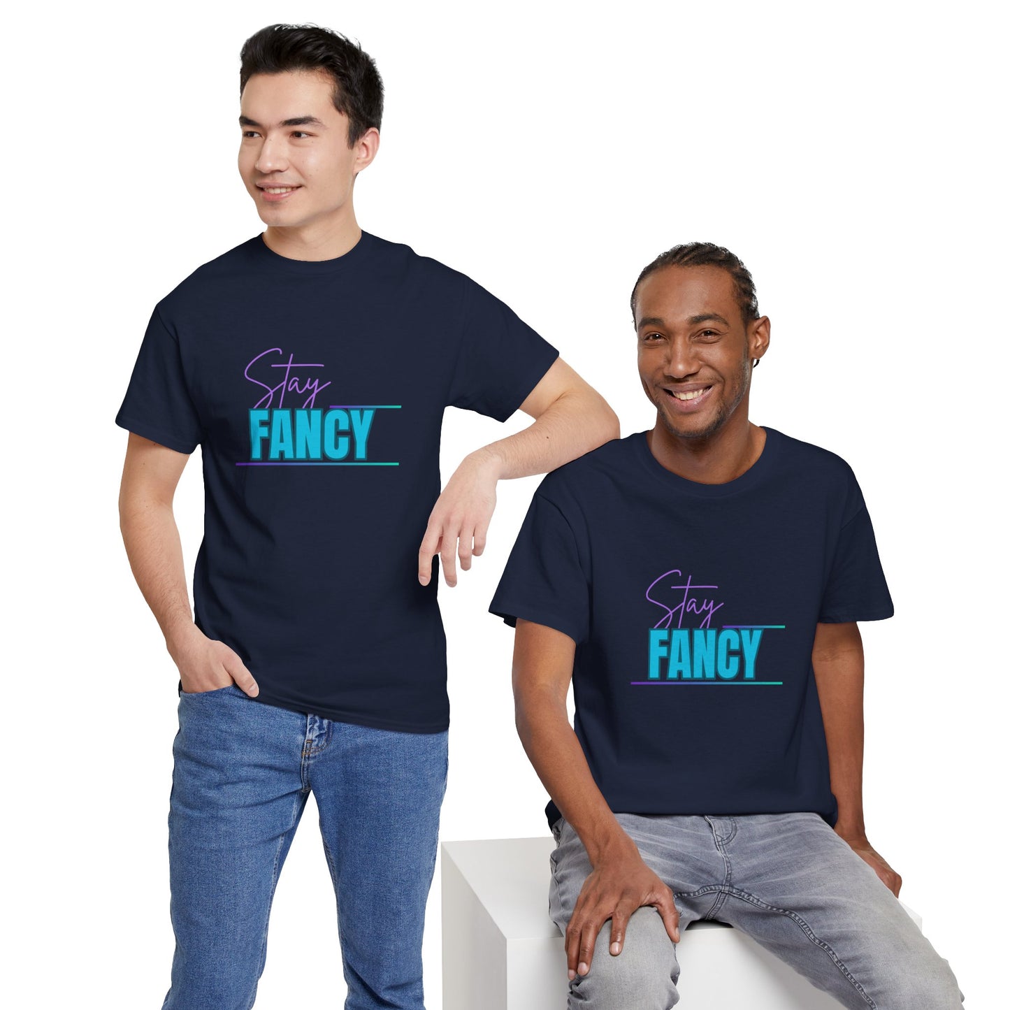Stay Fancy t-shirt