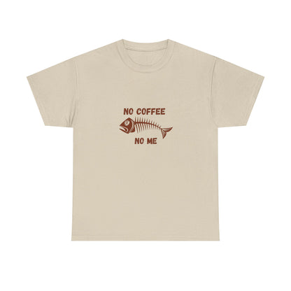 No Coffee No Me t-shirt