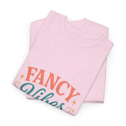 Fancy Vibes Graphic T-Shirt