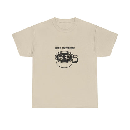 more coffee t-shirt