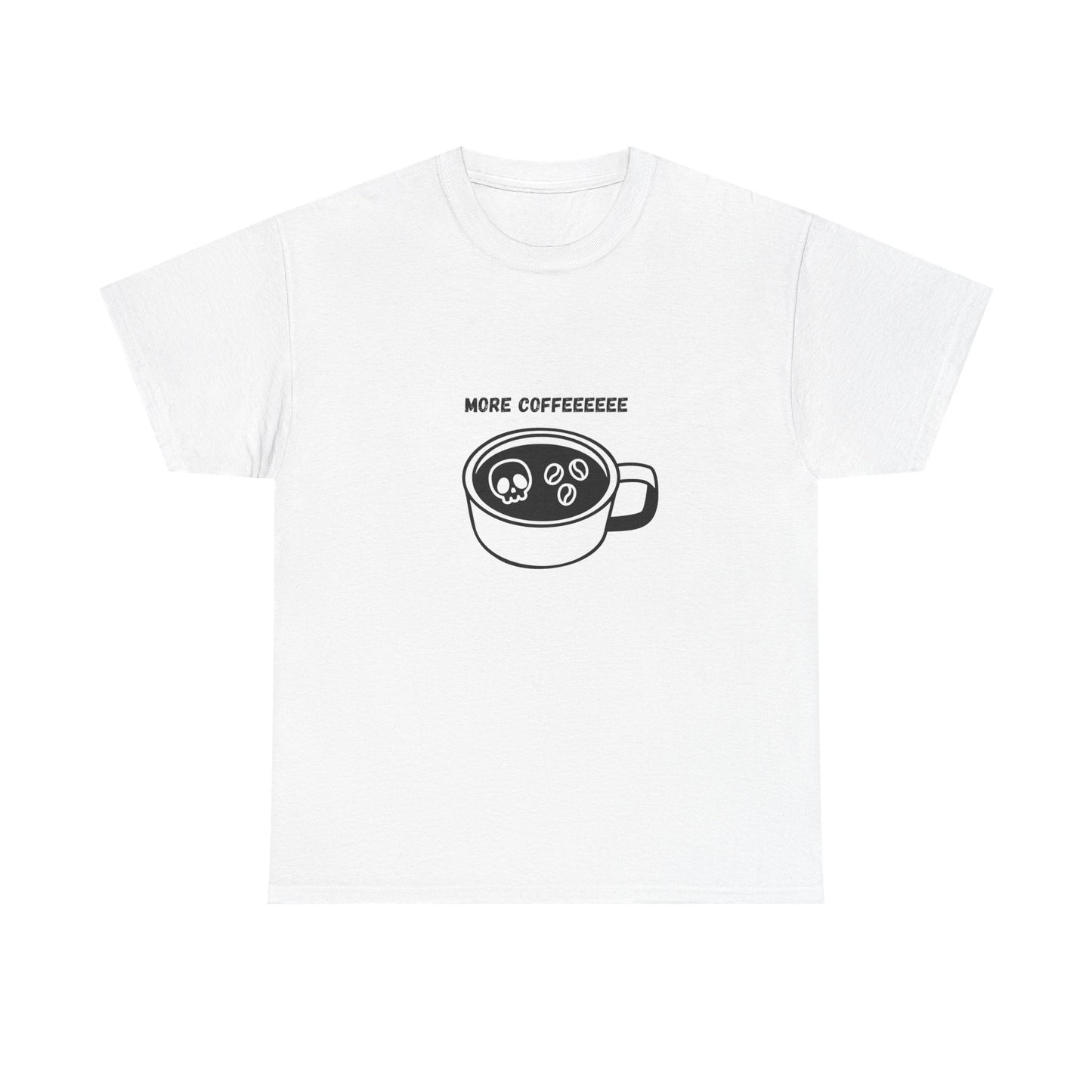 more coffee t-shirt