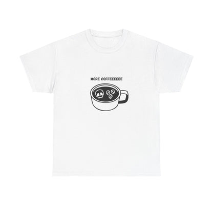 more coffee t-shirt