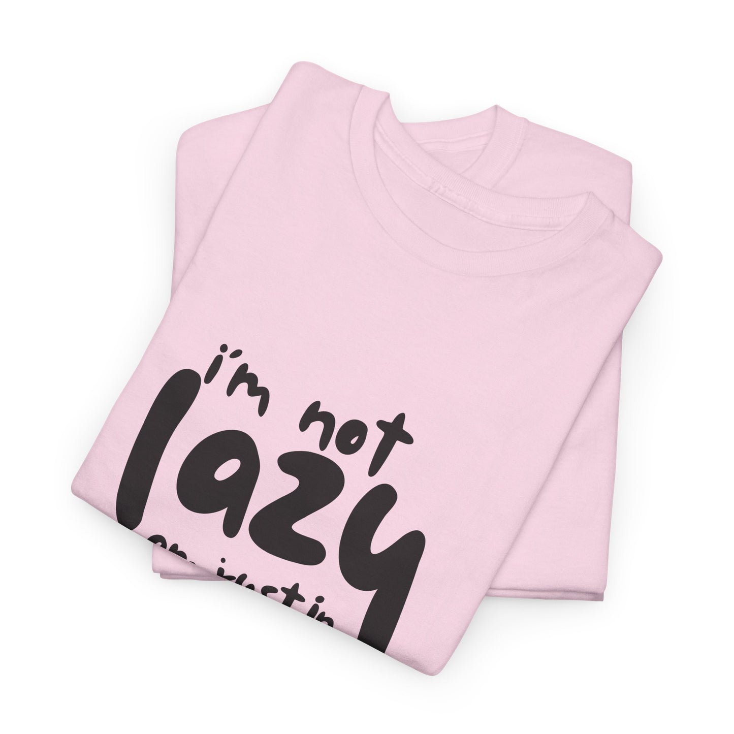 Am not lazy am just in power saving mode t-shirt font