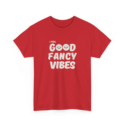 Feel Good Fancy t-shirt