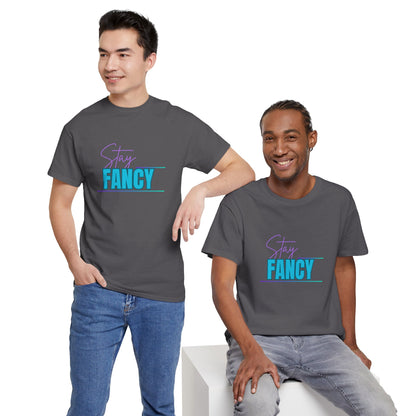 Stay Fancy t-shirt
