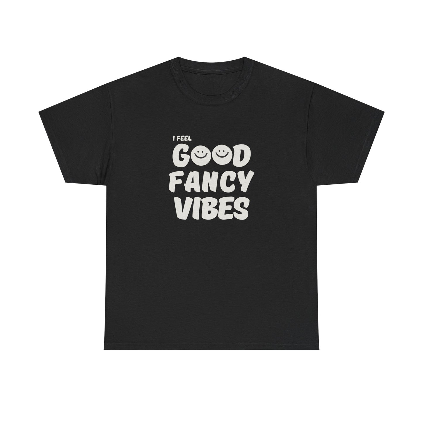 Feel Good Fancy t-shirt
