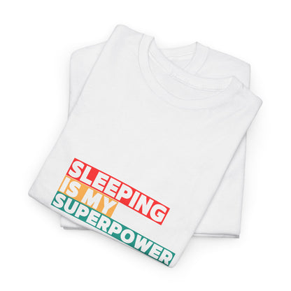 Sleeping is My Superpower T-Shirt
