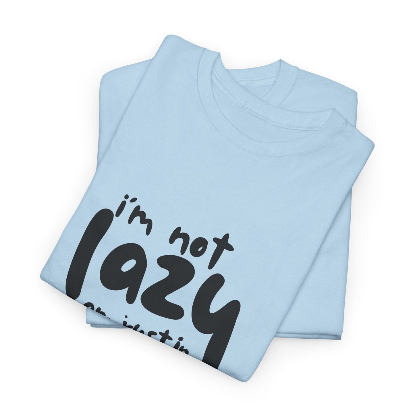 Am not lazy am just in power saving mode t-shirt font