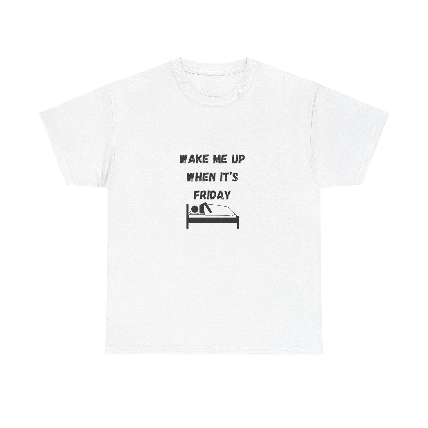 Wake Me Up When It's Friday Funny Graphic t-Shirt