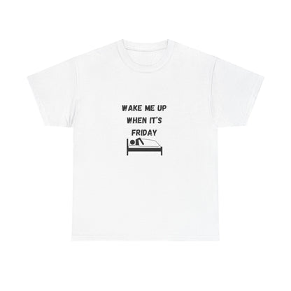 Wake Me Up When It's Friday Funny Graphic t-Shirt