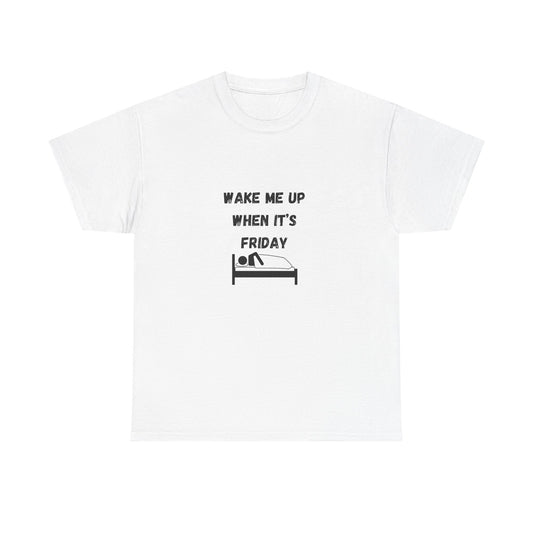 Wake Me Up When It's Friday Funny Graphic t-Shirt