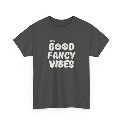Feel Good Fancy t-shirt