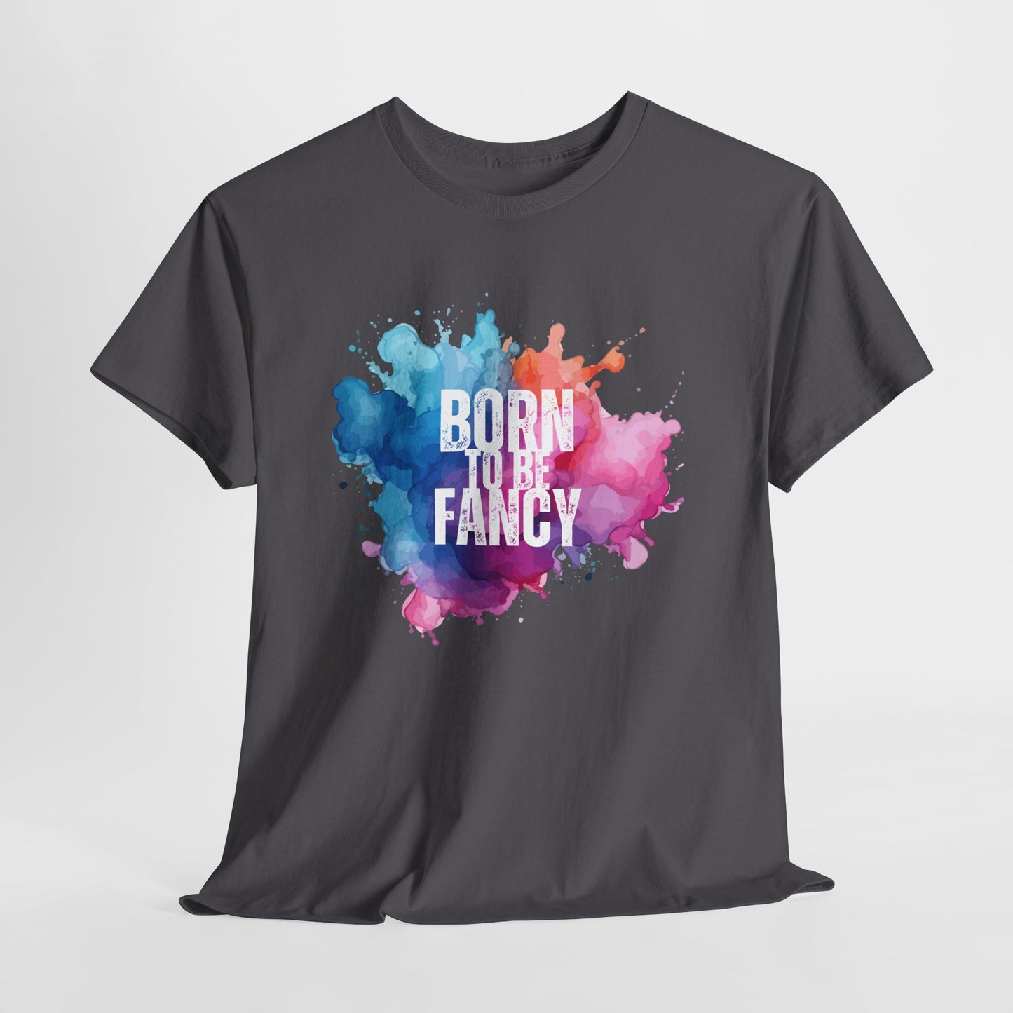 Born to Be Fancy t-shirt