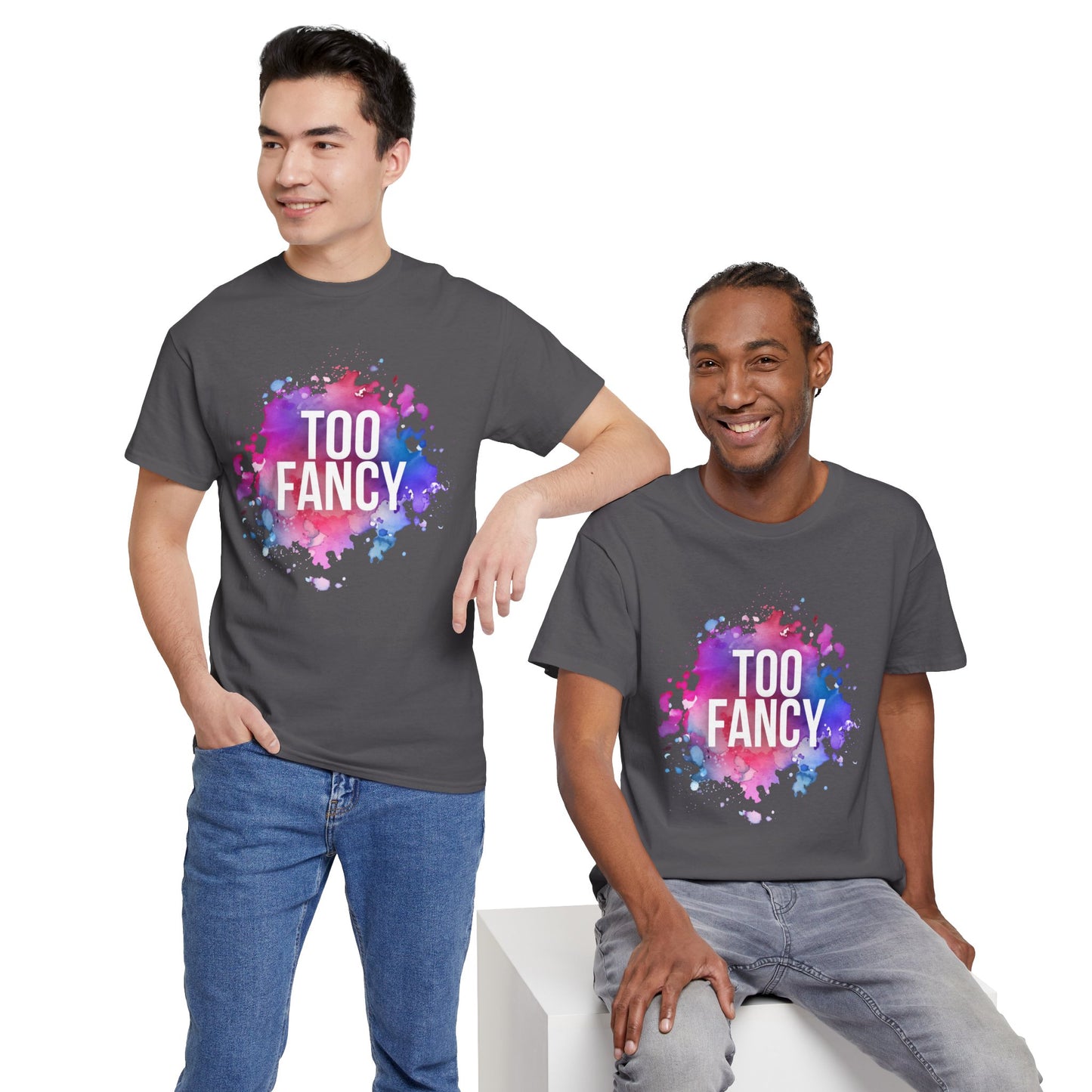 Too Fancy t-shirt