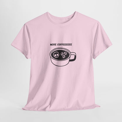 more coffee t-shirt