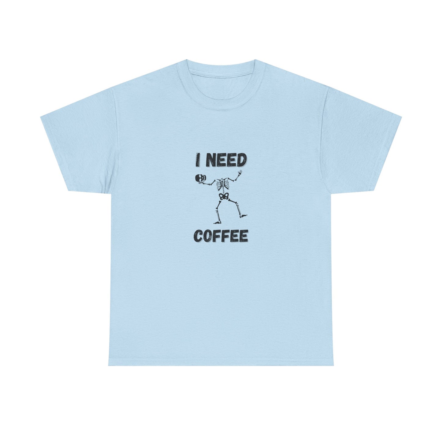 I need coffee T-Shirt