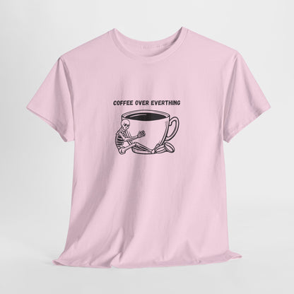 Coffee Over Everything t-shirt