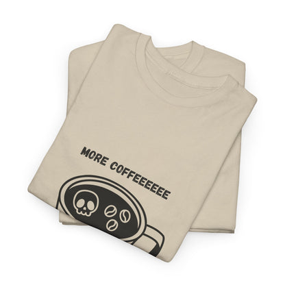 more coffee t-shirt