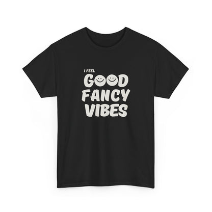 Feel Good Fancy t-shirt