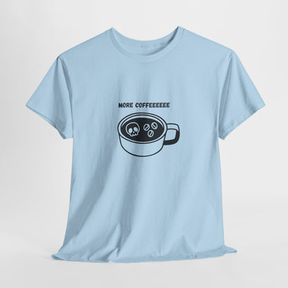 more coffee t-shirt