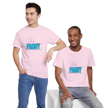 Stay Fancy t-shirt