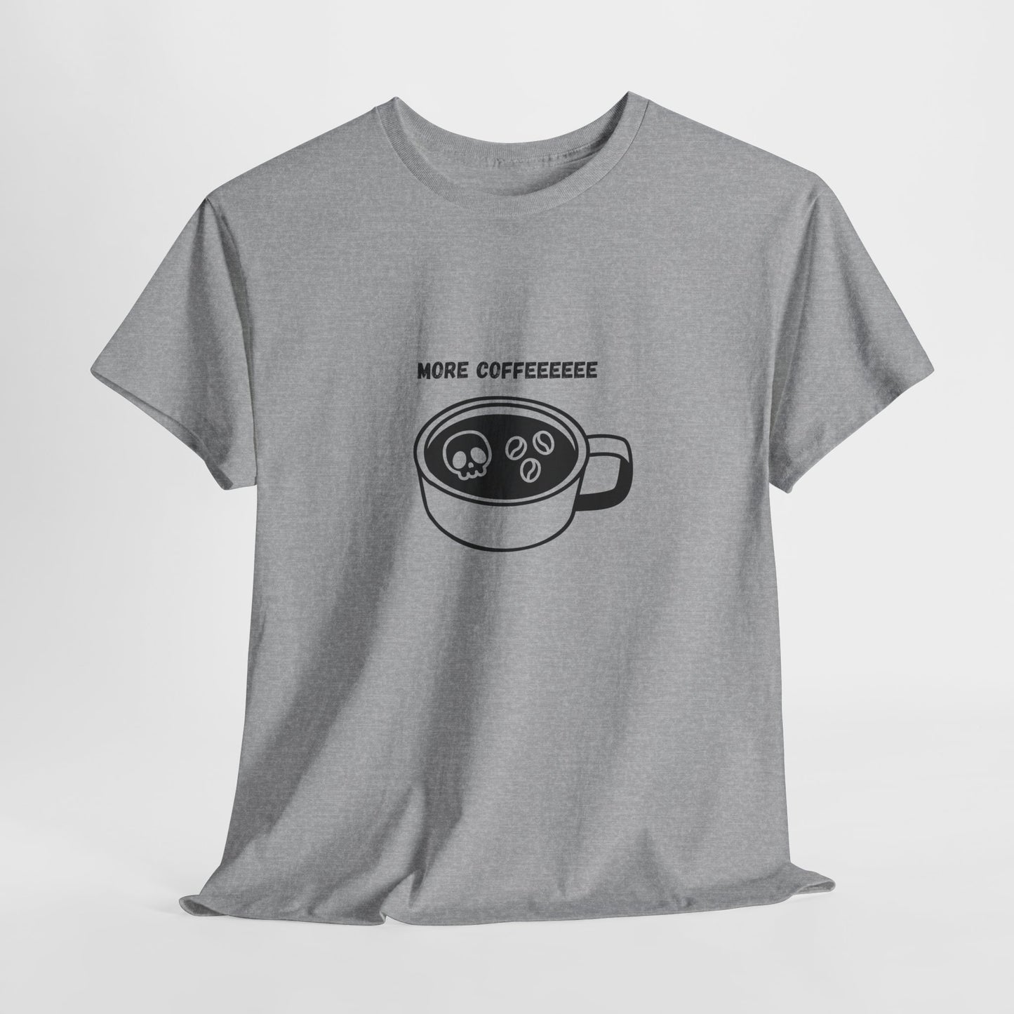 more coffee t-shirt