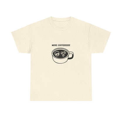 more coffee t-shirt