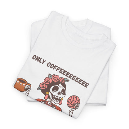 Only Coffee t-shirt