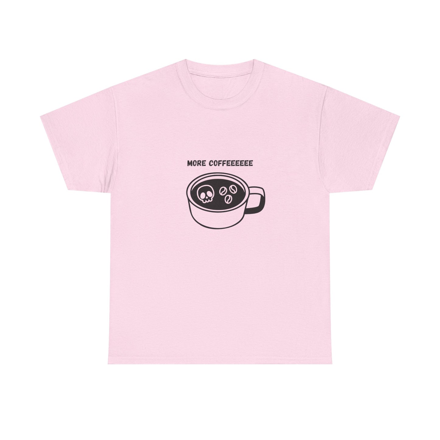 more coffee t-shirt