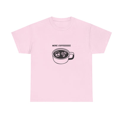 more coffee t-shirt
