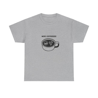 more coffee t-shirt