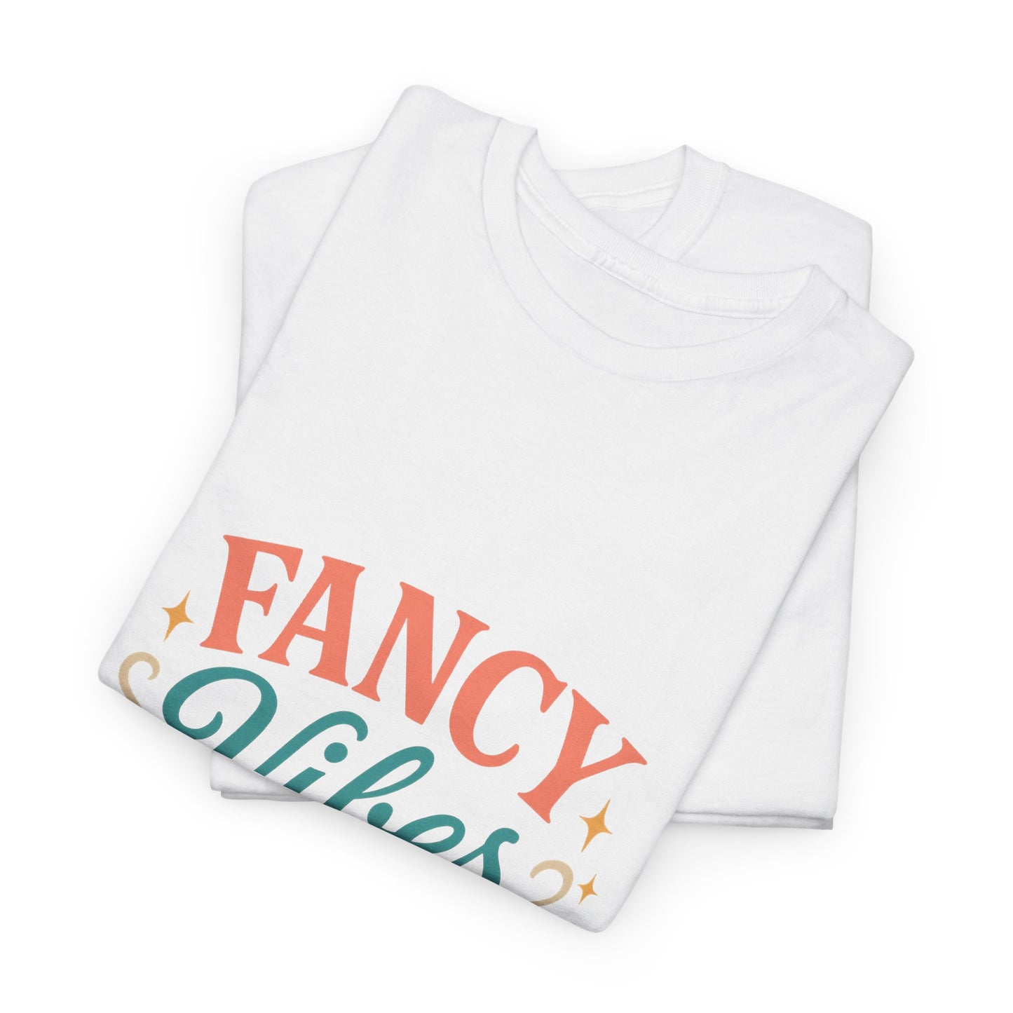 Fancy Vibes Graphic T-Shirt