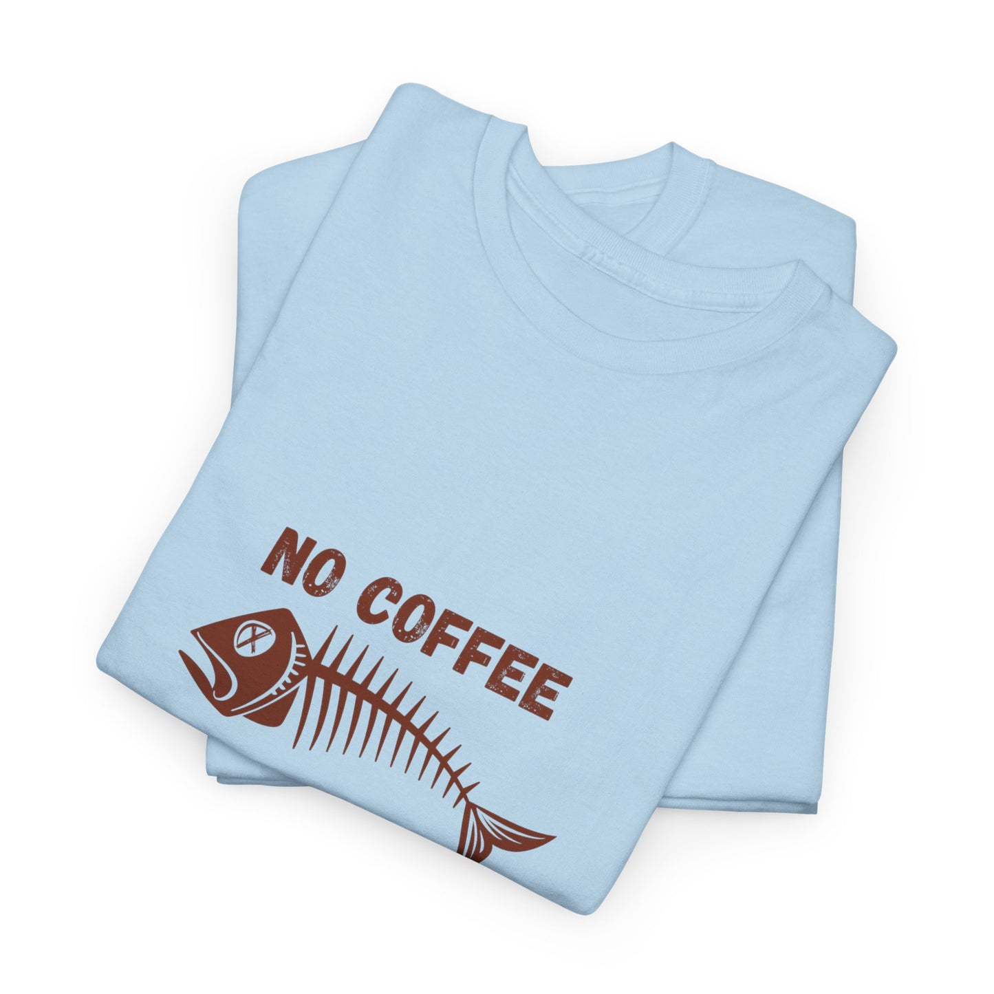 No Coffee No Me t-shirt