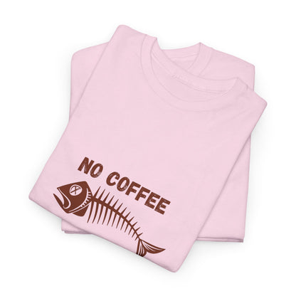 No Coffee No Me t-shirt