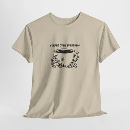 Coffee Over Everything t-shirt