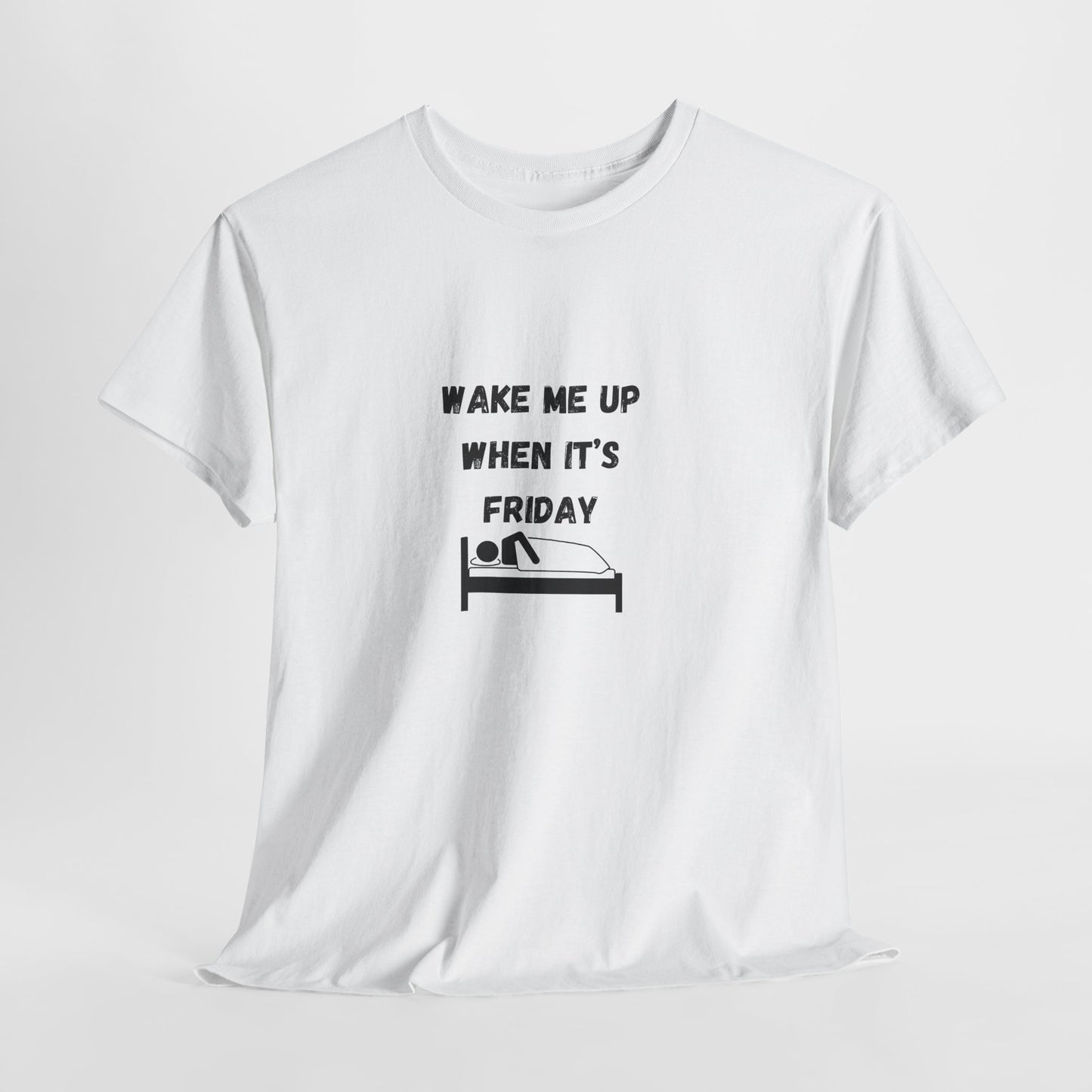 Wake Me Up When It's Friday Funny Graphic t-Shirt
