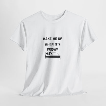 Wake Me Up When It's Friday Funny Graphic t-Shirt