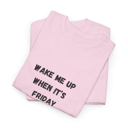 Wake Me Up When It's Friday Funny Graphic t-Shirt