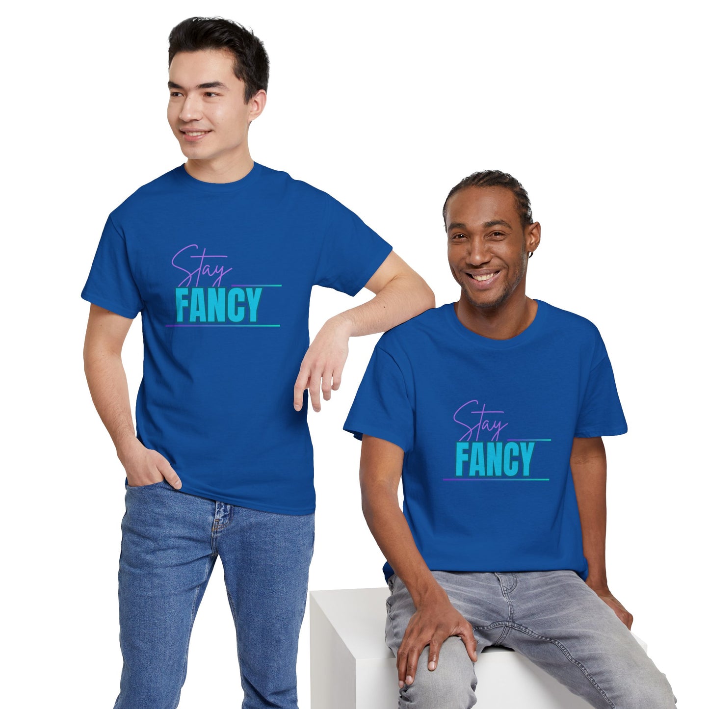 Stay Fancy t-shirt