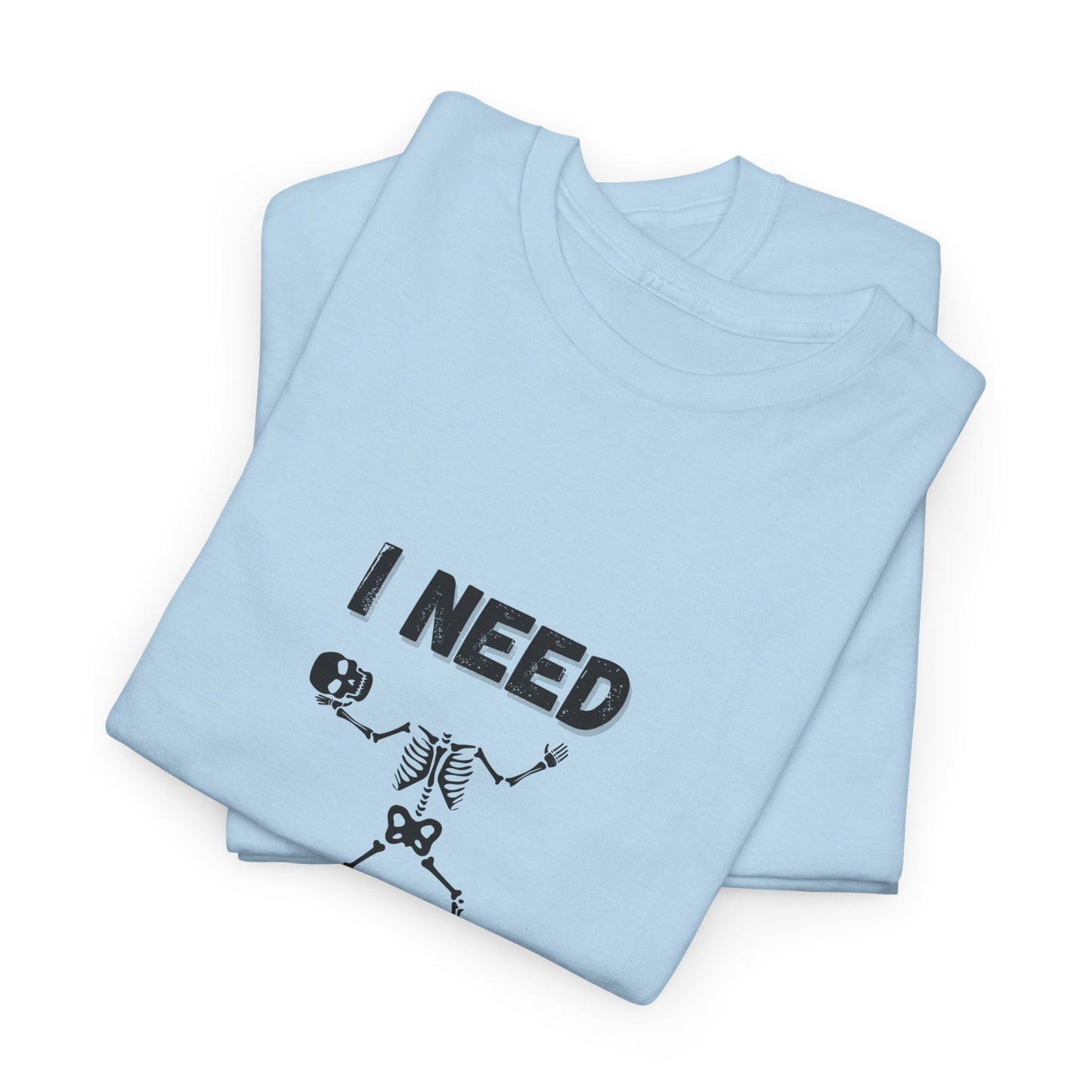I need coffee T-Shirt