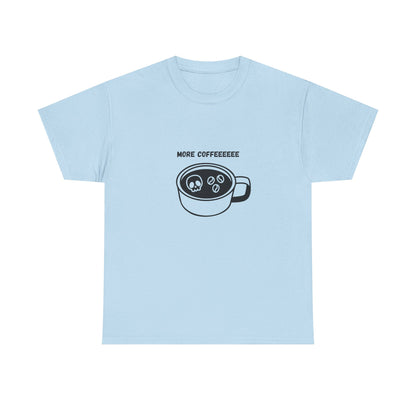 more coffee t-shirt