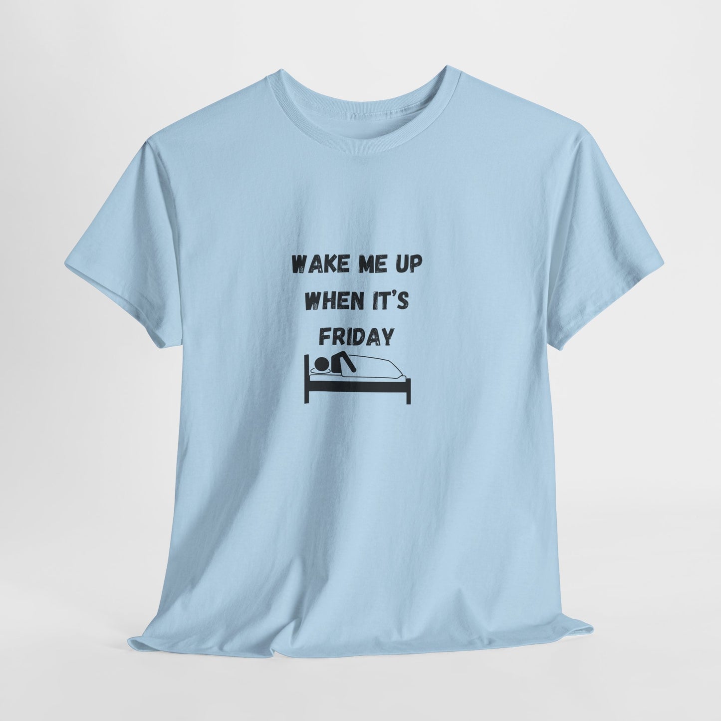 Wake Me Up When It's Friday Funny Graphic t-Shirt