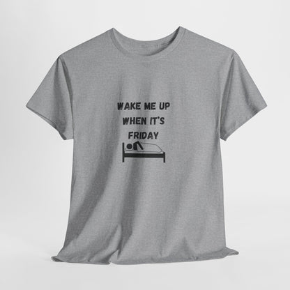 Wake Me Up When It's Friday Funny Graphic t-Shirt