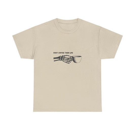 First Coffee Then Life t-shirt
